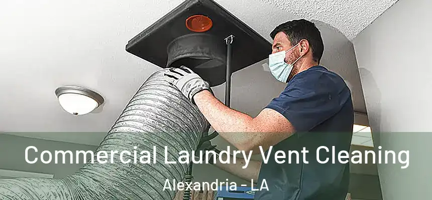 Commercial Laundry Vent Cleaning Alexandria - LA