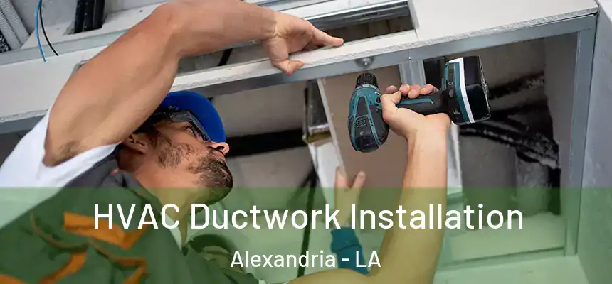 HVAC Ductwork Installation Alexandria - LA