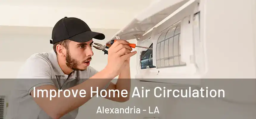  Improve Home Air Circulation Alexandria - LA