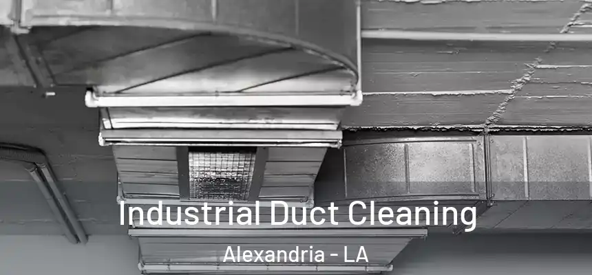  Industrial Duct Cleaning Alexandria - LA