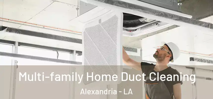 Multi-family Home Duct Cleaning Alexandria - LA