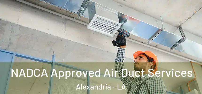  NADCA Approved Air Duct Services Alexandria - LA