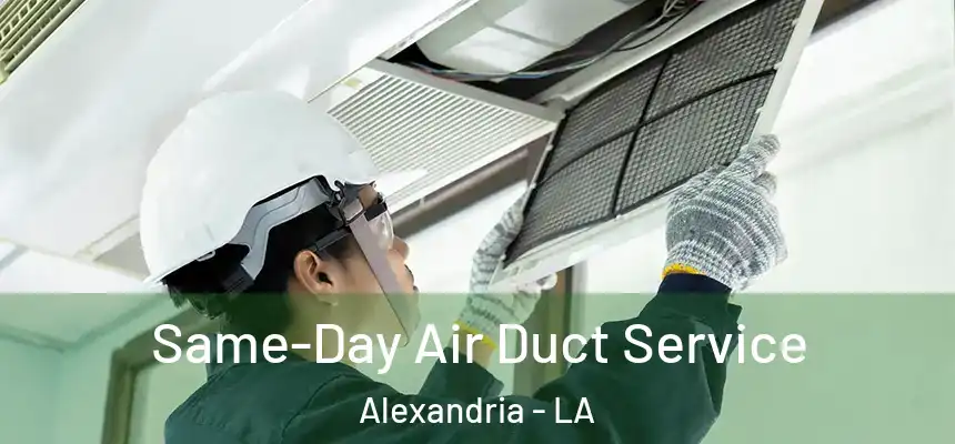 Same-Day Air Duct Service Alexandria - LA